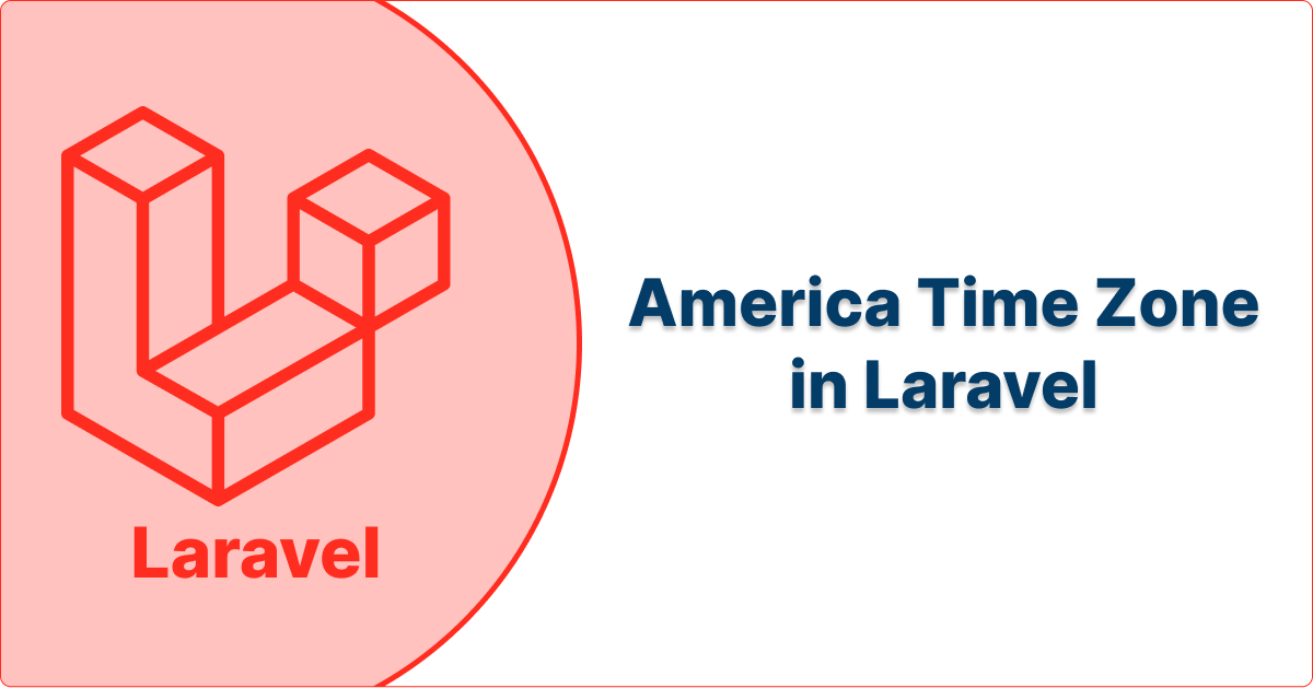 America Time Zone in Laravel