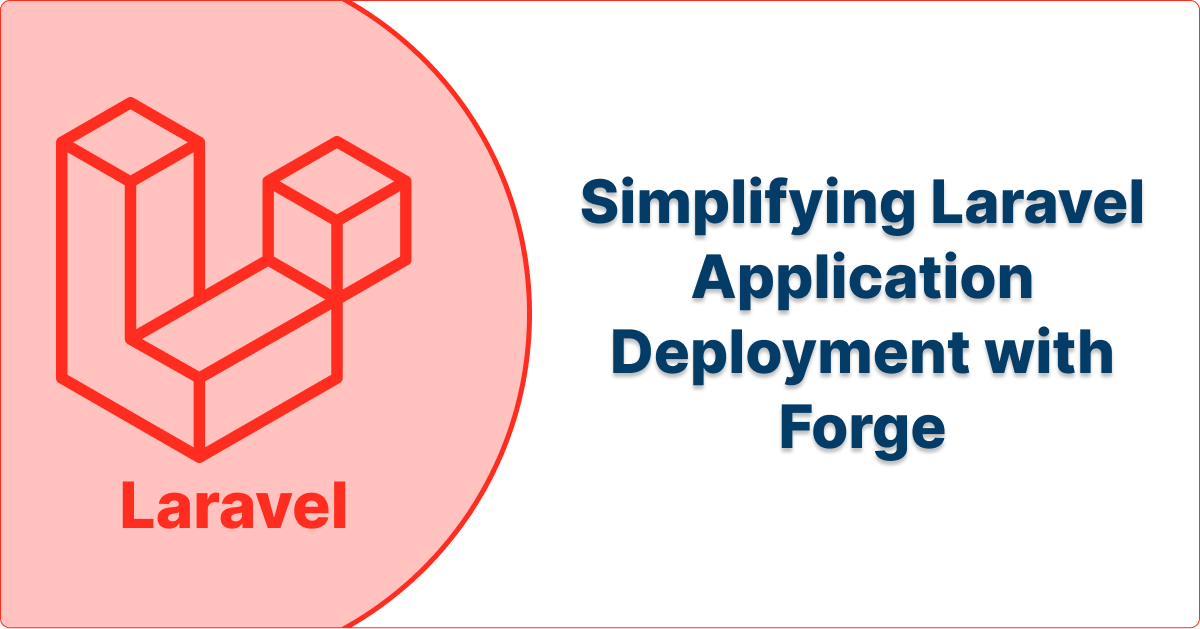 Simplifying Laravel Application Deployment with Forge