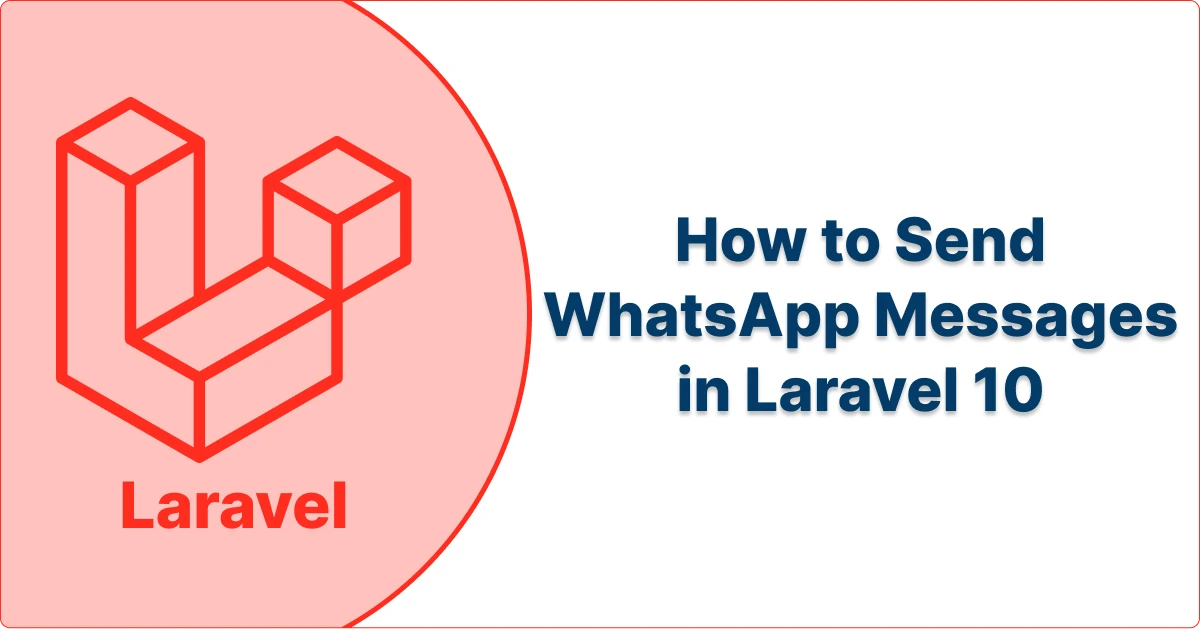 How to Send WhatsApp Messages in Laravel 10