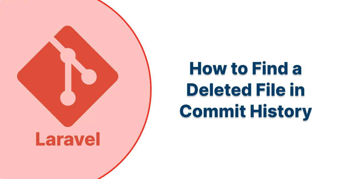 How to Find a Deleted File in Commit History