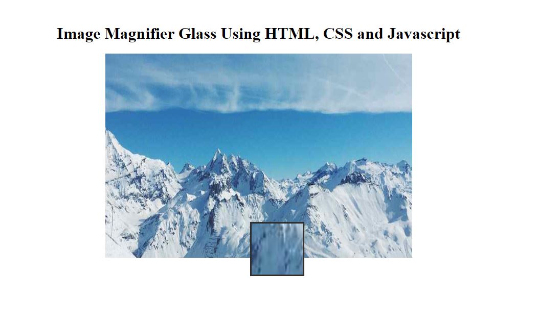 Image Magnifier Glass Using HTML, CSS and Javascript