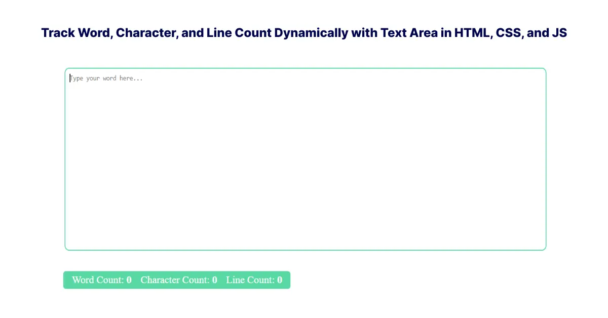 Track Word, Character, and Line Count Dynamically with Text Area in HTML, CSS, and JS